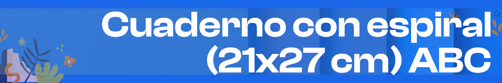 Cuadernos ABC con espiral (21x27 cm)