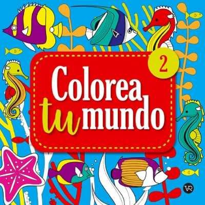 Libro para Colorear Colorea tu Mundo 2 V&R Editoras