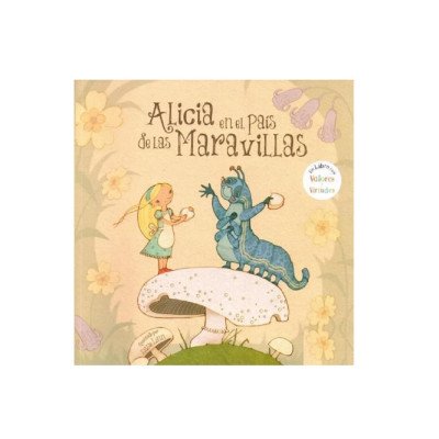 Libro con valores y virtudes Alicia en el país de las maravillas 21x21 cm x 24 paginas School Fun